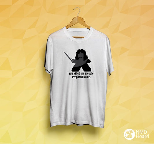 White t-shirt with a Silhouette of a meeple holding a sword with text 'You killed my meeple. Prepare to die.'