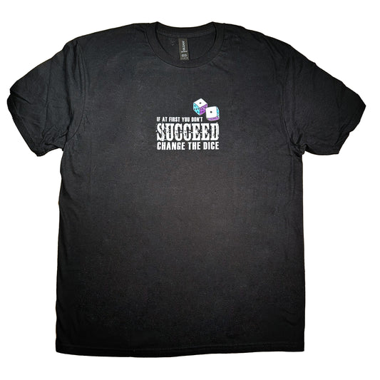 Coach & DM Tee – “If at First You Don’t Succeed, Change the Dice”