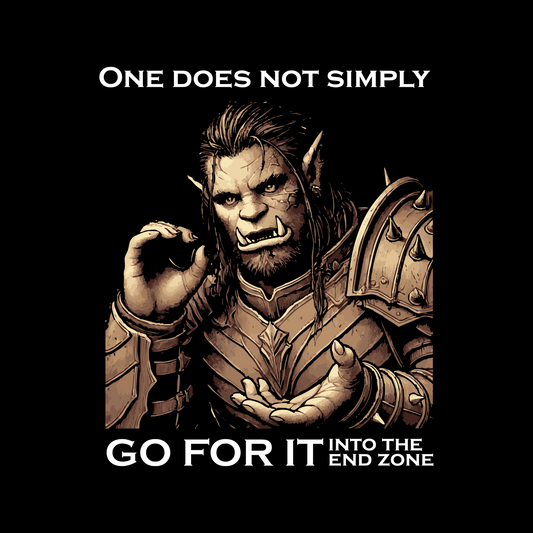 Sepia-toned image of an orc in armor striking Boromir’s iconic ‘One does not simply’ pose. White capitalised sans-serif text brackets the image top and bottom reading: ‘ONE DOES NOT SIMPLY GO FOR IT INTO THE END ZONE.' Perfect for fans of fantasy football.